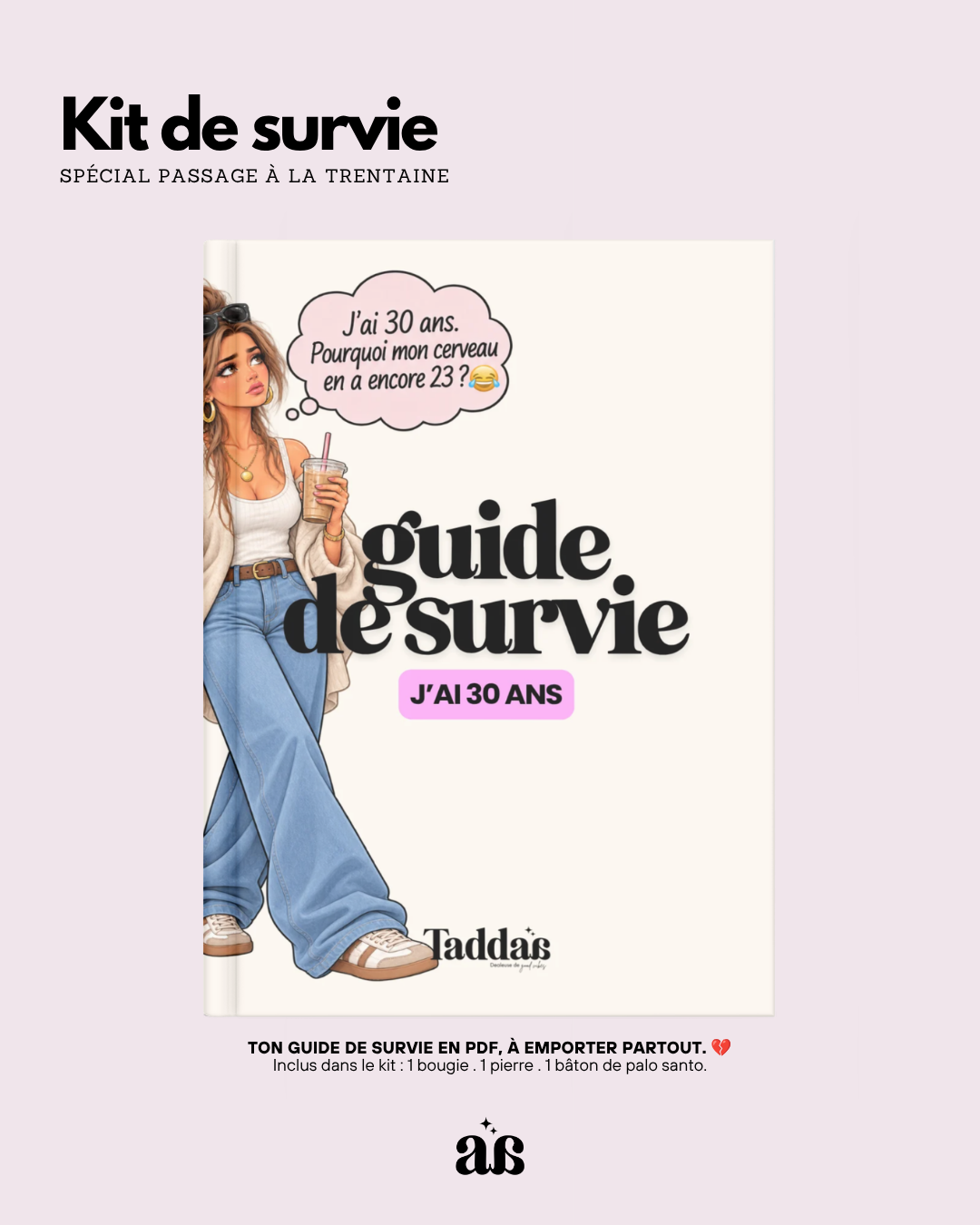 🆘 KIT DE SURVIE « P*TAIN, J’AI 30 ANS »