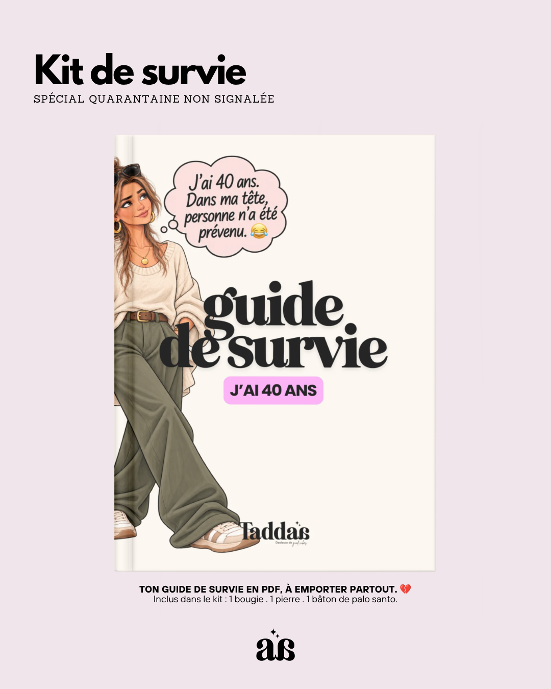 🆘 KIT DE SURVIE « P*TAIN, J’AI 40 ANS »