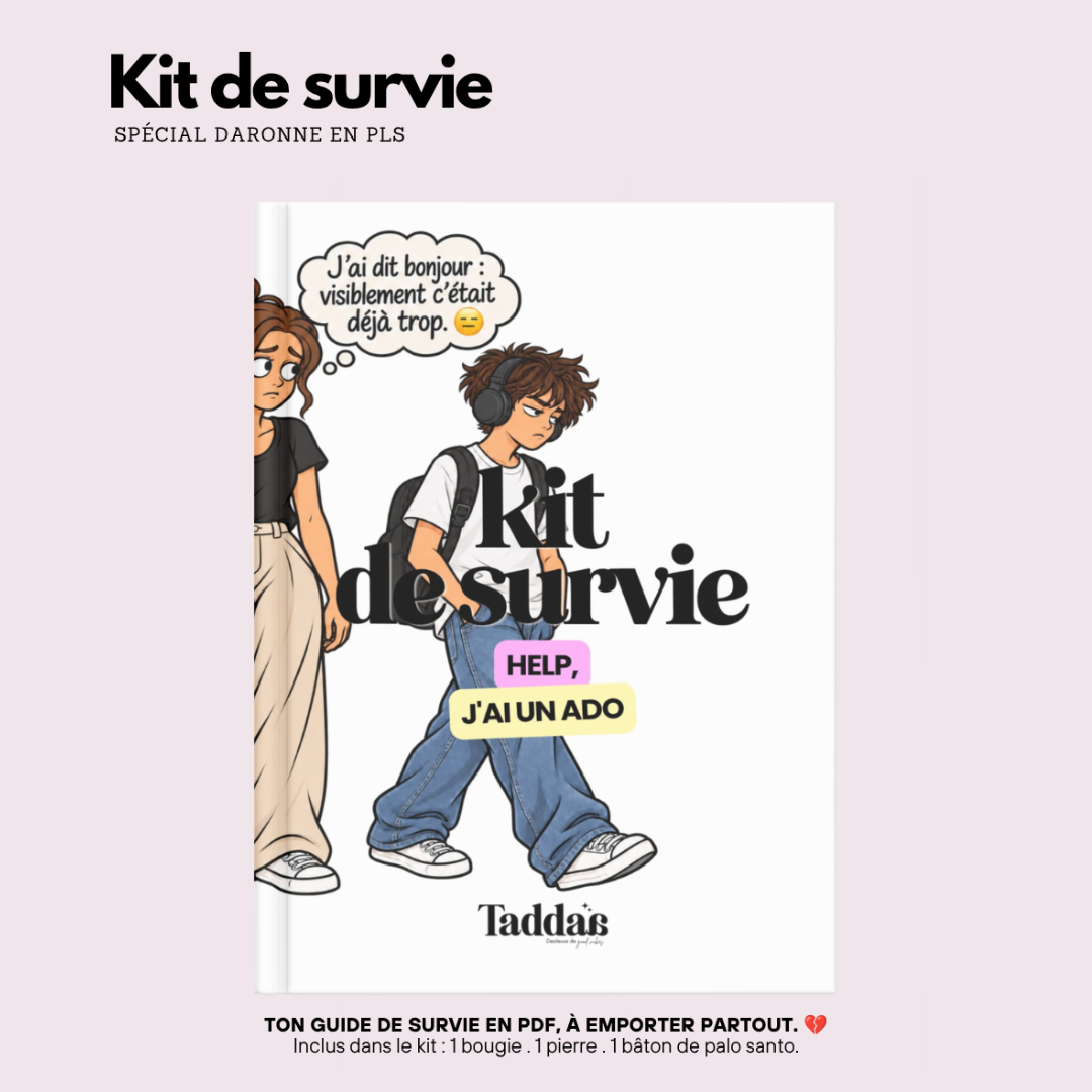 🆘 KIT DE SURVIE « HELP, J’AI UN ADO »