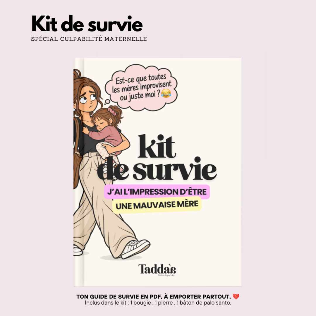 🆘 KIT DE SURVIE — J’AI L’IMPRESSION D’ÊTRE UNE MAUVAISE MÈRE