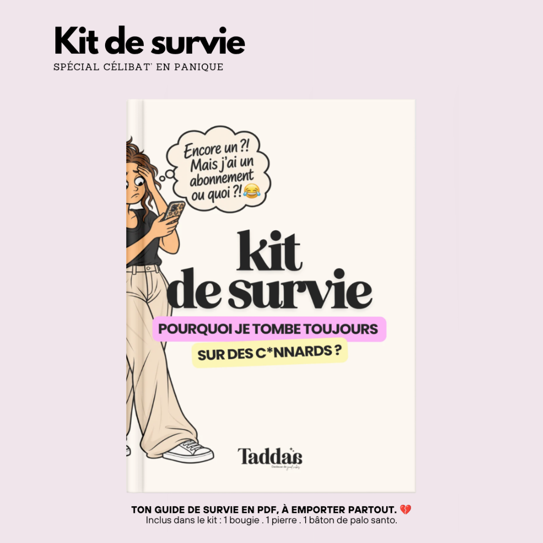 🆘 KIT DE SURVIE « POURQUOI JE TOMBE TOUJOURS SUR DES CONNARDS ? »